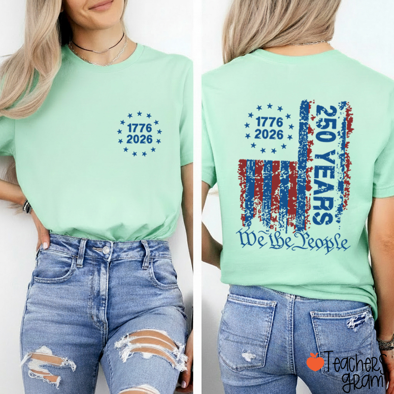 We The People 250th Anniversary Teacher Two Sided T-Shirt