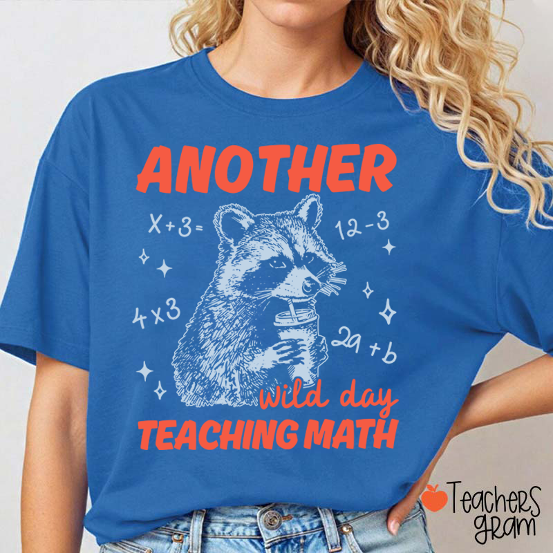 Another Wild Day Teaching Math Teacher T-Shirt