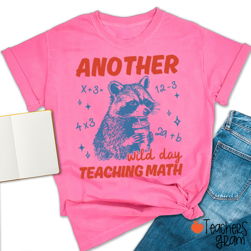 Another Wild Day Teaching Math Teacher T-Shirt