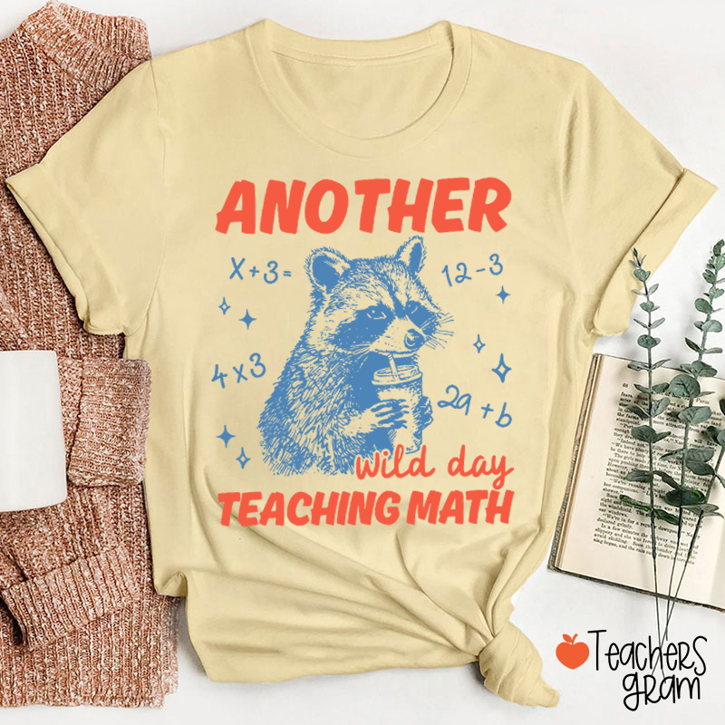 Another Wild Day Teaching Math Teacher T-Shirt