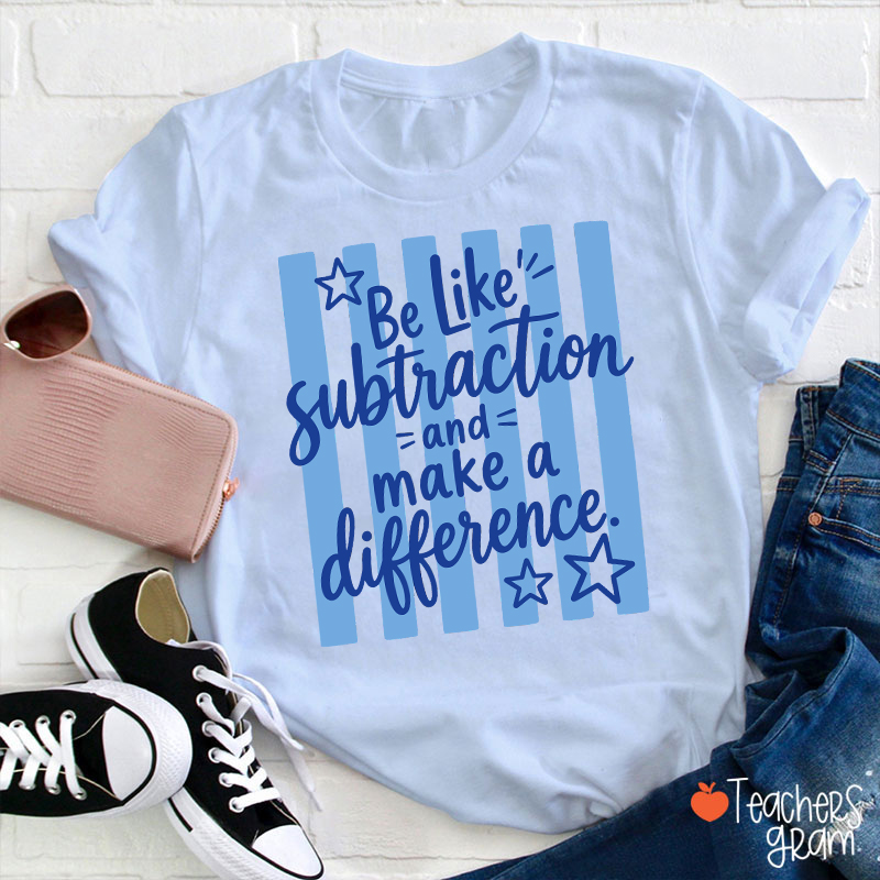 Be Like Subtraction Math Saying Stripe Teacher T-Shirt