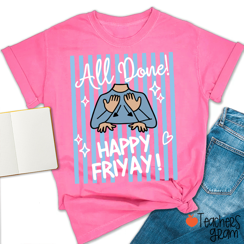 All Done Happy Friyay Blue Stripes Teacher T-Shirt