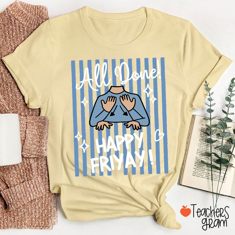 All Done Happy Friyay Blue Stripes Teacher T-Shirt