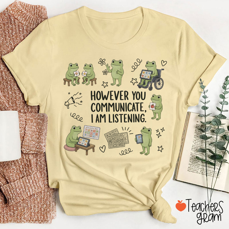 Cute Frogs However You Communicate I Am Listening Teacher T-Shirt