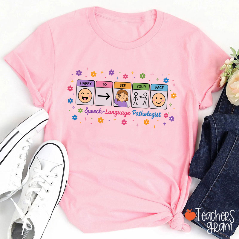Happy To See Your Face Speech Language Pathologist Teacher T-Shirt