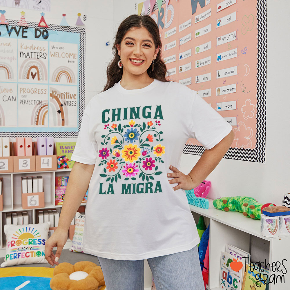 Chinga La Migra Equality Teacher T-Shirt