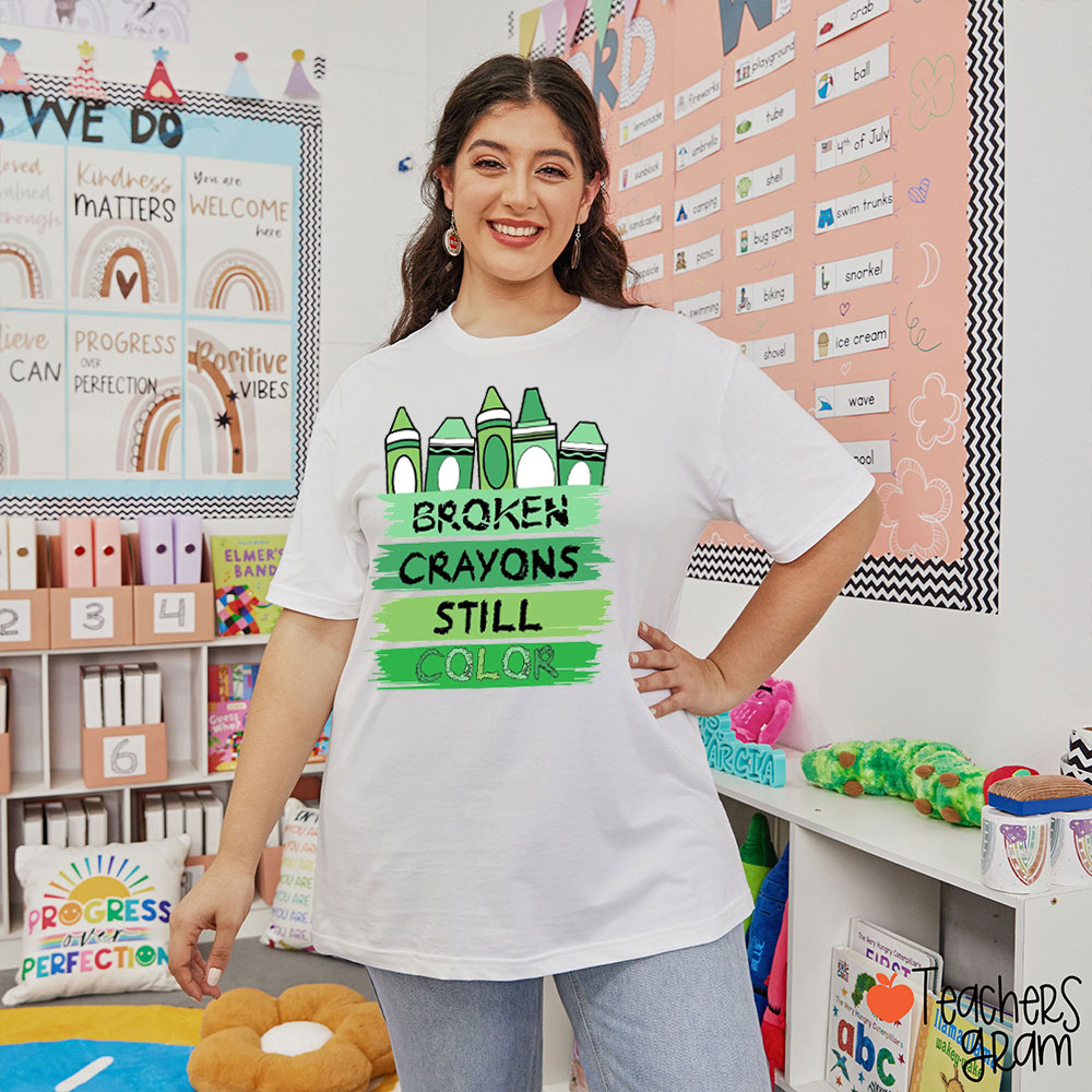 Green Style Broken Crayons Still Color Teacher T-Shirt