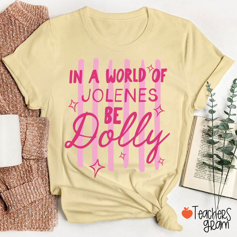 In A World Of Jolenes Be Dolly Pink Stripes Sparkle Country Music Teacher T-Shirt