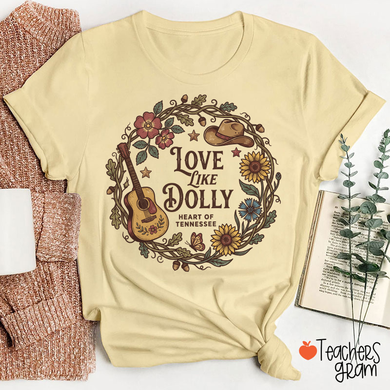 Love Like Dolly Heart of Tennessee Sunflower Guitar Western Country Teacher T-Shirt