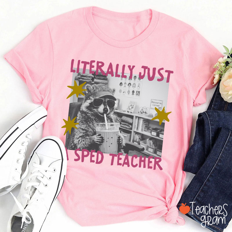Literally Just A SPED Teacher Raccoon Bubble Tea Teacher T-Shirt