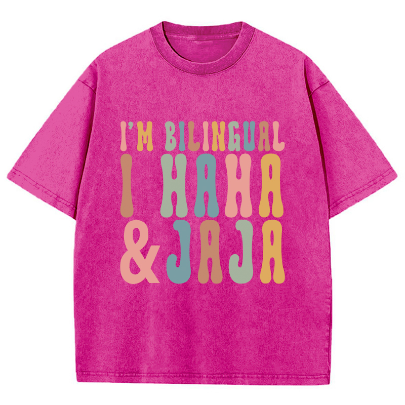 I'm Bilingual I Haha And Jaja Teacher Washed T-Shirt