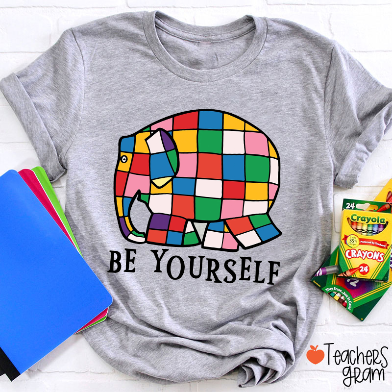 Be Yourself Elephant Teacher T-Shirt
