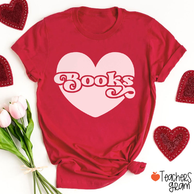 Love Books Teacher T-Shirt