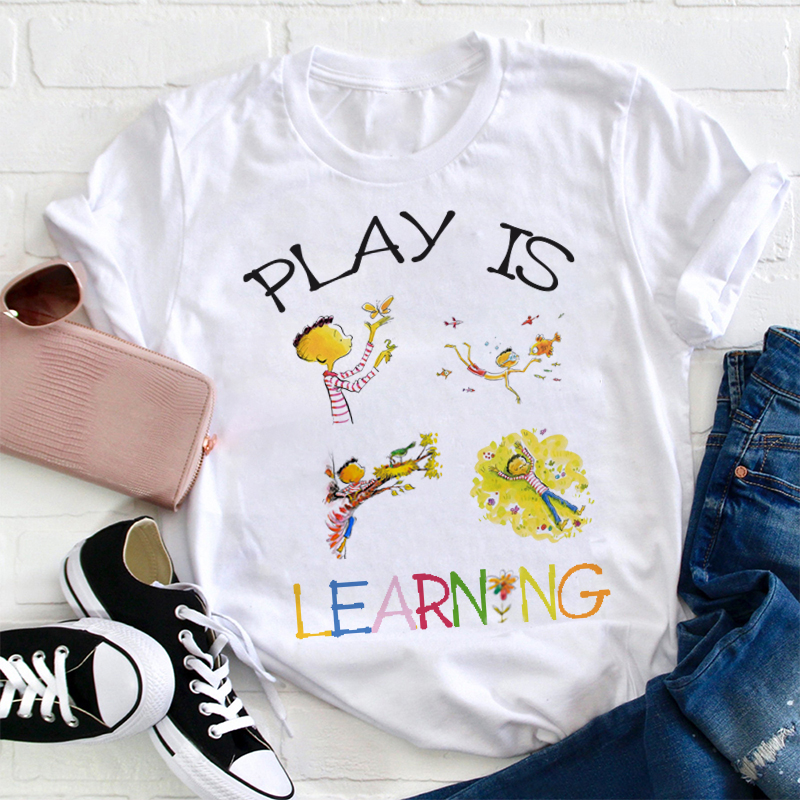 Funny Play Is Learning Teacher T-Shirt