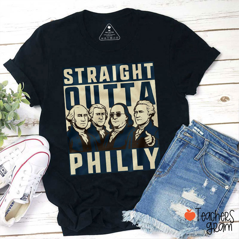 Straight Outta Philly Teacher T-Shirt