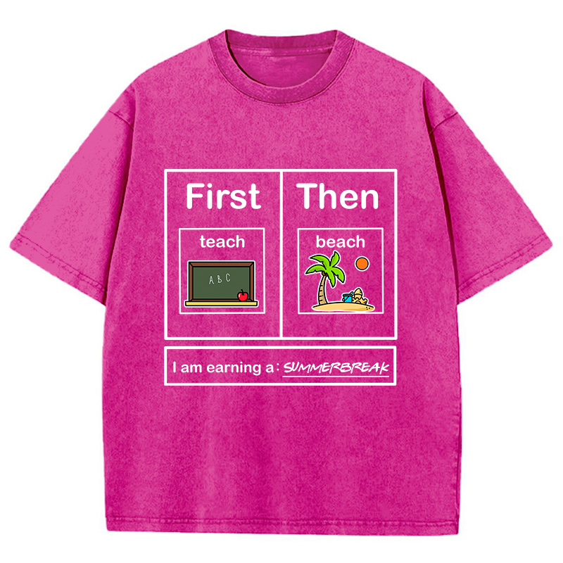 I Am Earning A Summerbreak Teacher Washed T-Shirt