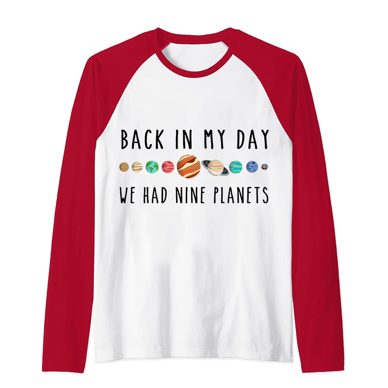 Back In My Day We Had Nine Planets Teacher Raglan Long Sleeve T-Shirt