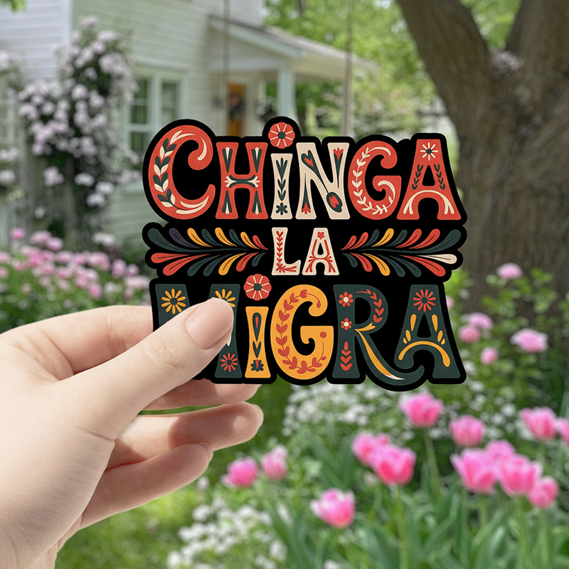 Chinga La Migra Teacher Stickers