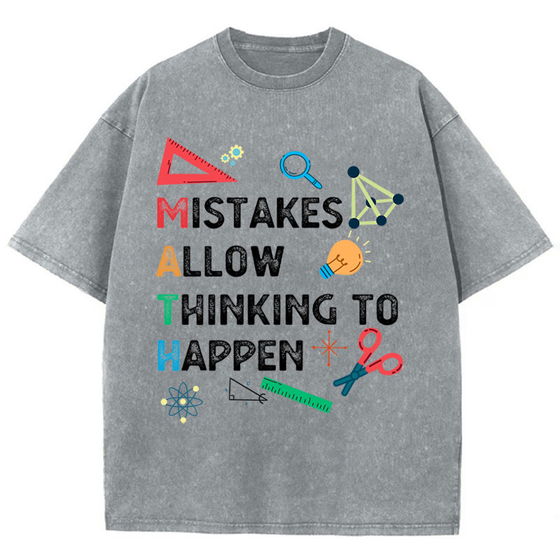 Mistakes Allow Thinking To Happen Teacher Washed T-Shirt