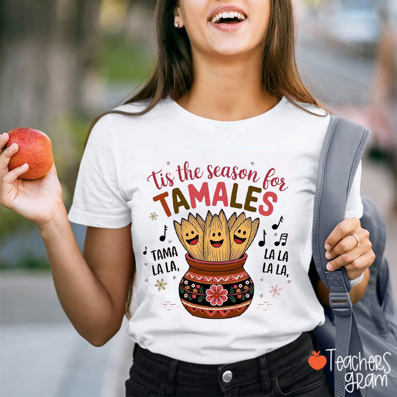 Tis The Season For Tamales Spanish Teacher T-Shirt