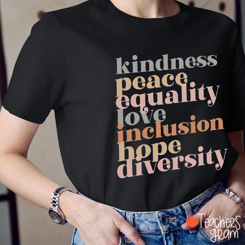 Kindness Peace Equality Teacher T-Shirt