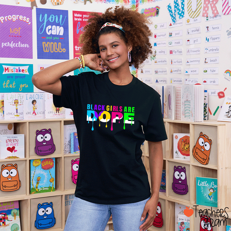 Black Girls Are Dope Teacher T-shirt