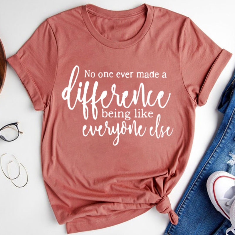 No One Ever Made A Difference By Being Like Everyone Else Teacher T-Shirt