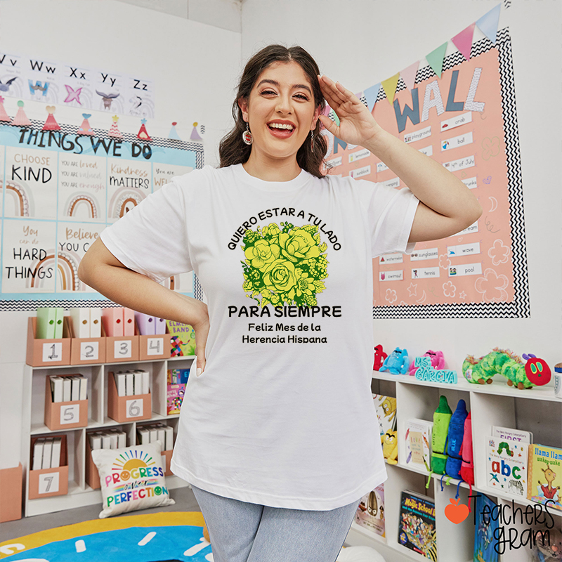 Quiero Estar A Tu Lado Para Siempre Spanish Teacher T-Shirt