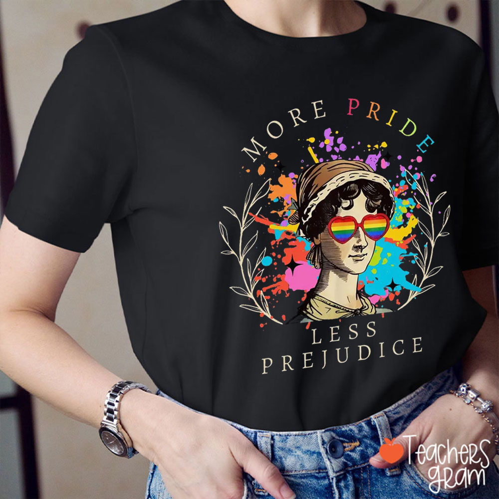 More Pride Less Prejudice Rainbow Teacher T-Shirt