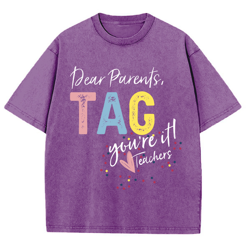 Dear Parents Tag Teacher Washed T-Shirt
