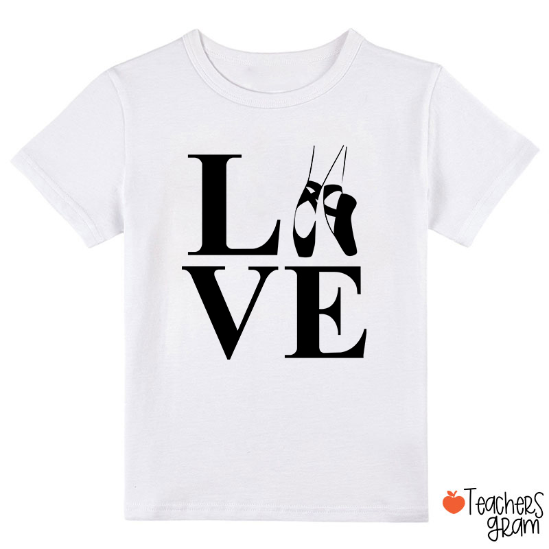 Love Ballet Dance Class T-Shirt
