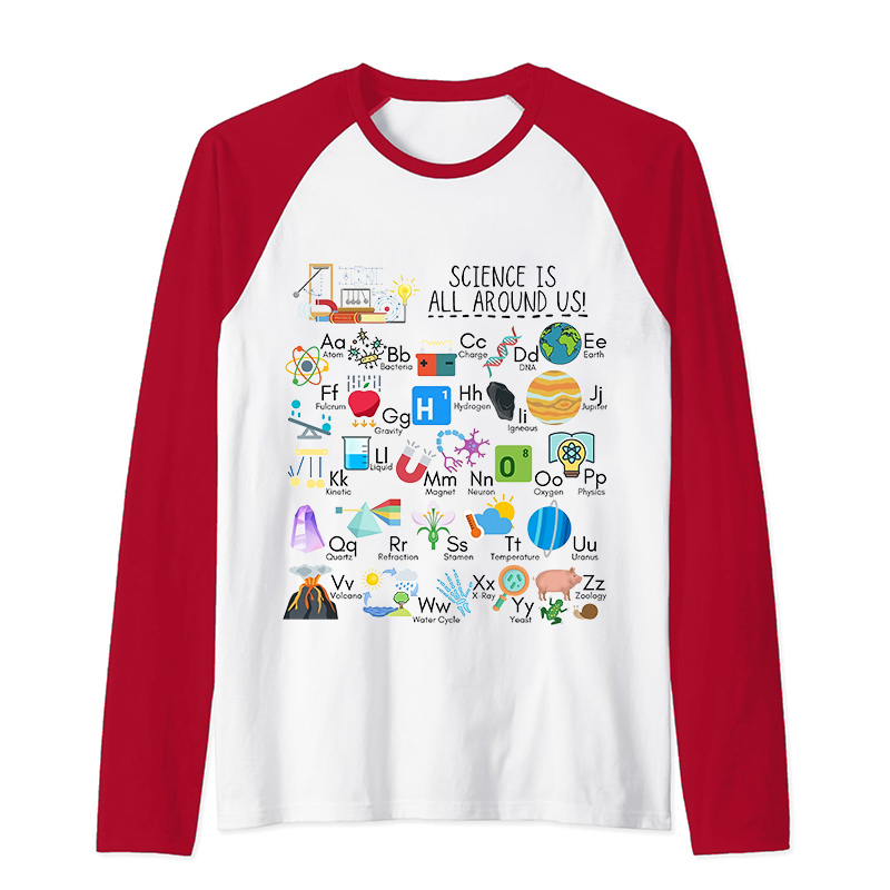 Science Is All Around Us Periodic Table Raglan Long Sleeve T-Shirt