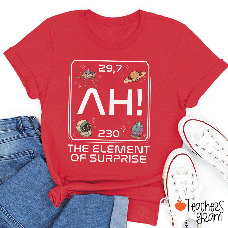 AH Element Of Surprise Chemistry Joke Teacher T-Shirt