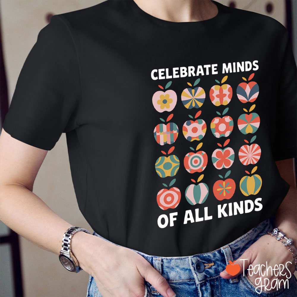 All Kinds Of Apples Celebrate All Kinds Of Minds Teacher T-Shirt