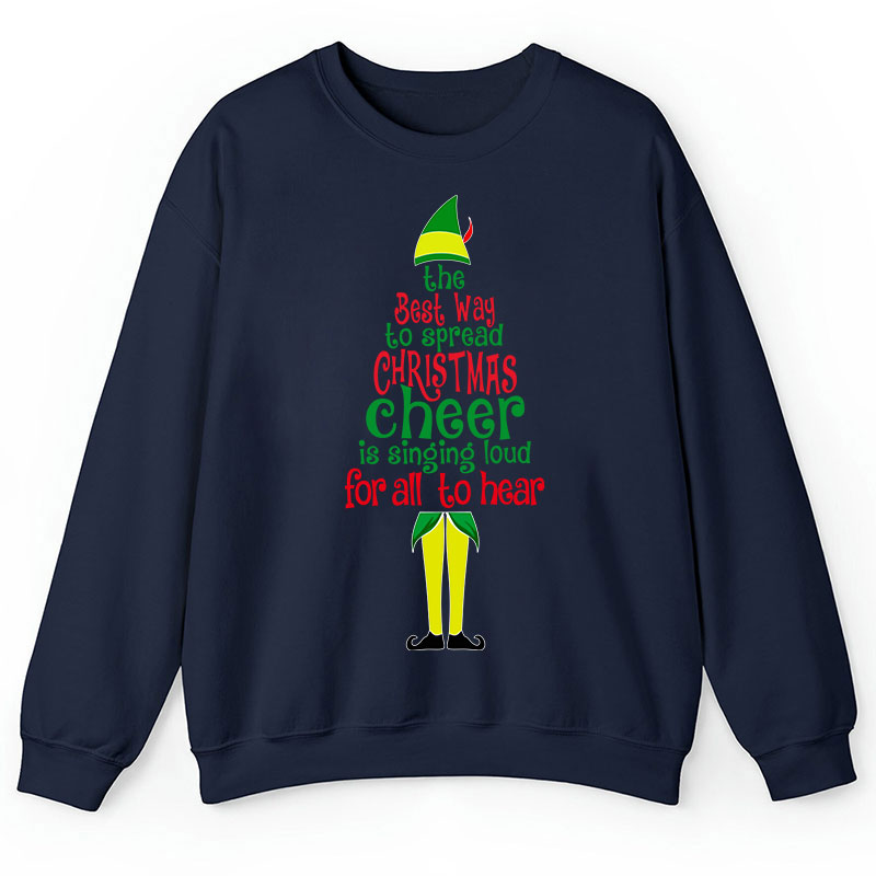 The Best Way To Spread Christmas Cheer Is Singing Loud For All To Hear Teacher Sweatshirt
