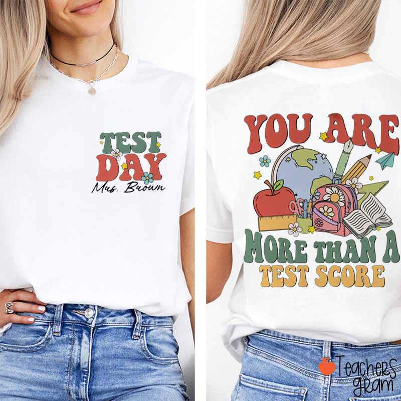 Personalized Name You Are More Than A Test Score Teacher Two Sided T-Shirt