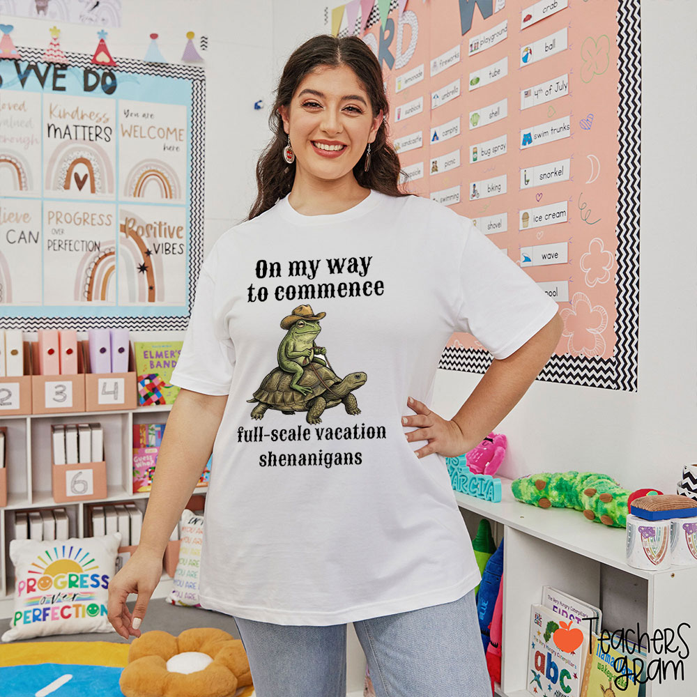 On My Way To Commence Full-Scale Vacation Shenanigans Teacher T-Shirt