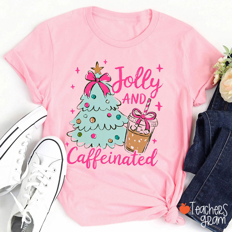 Jolly And Caffeinated Teacher T-Shirt