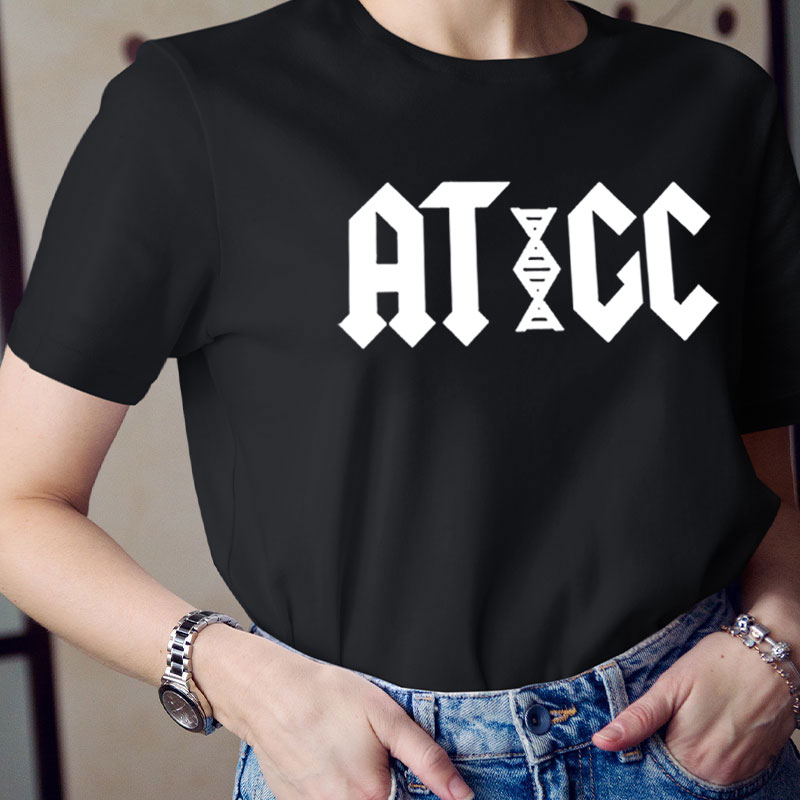 ATGC Molecular Biology Genetics Teacher T-Shirt