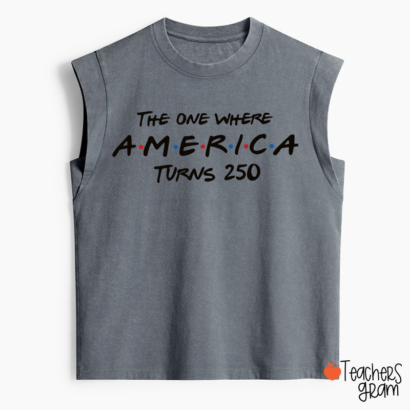 The One Where America Turns 250 Teacher Washed Tank Top