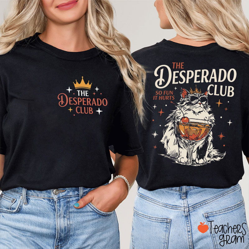 The Desperado Club So Fun It Hurts Teacher Two Sided T-Shirt