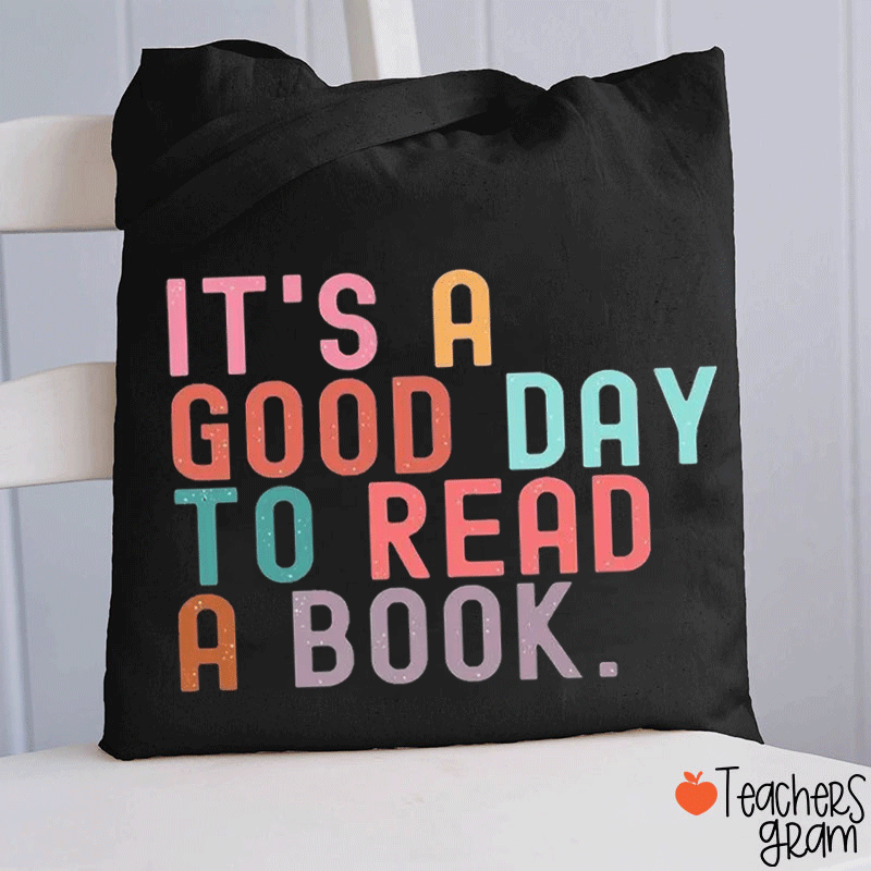 It Is A Good Day To Read A Book Teacher Tote Bag