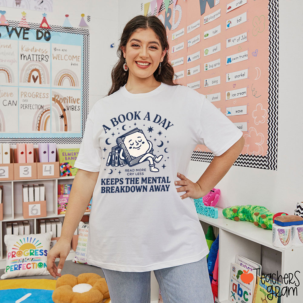 A Book A Day Keeps The Mental Breakdown Away Teacher T-Shirt
