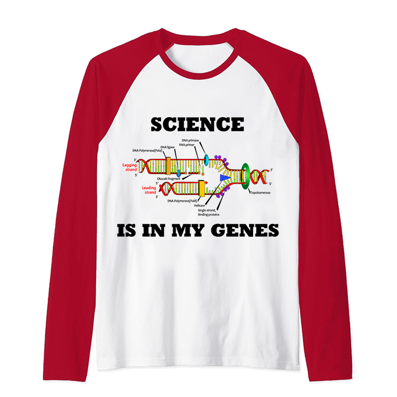 Science Is In My Genes Science Teacher Raglan Long Sleeve T-Shirt