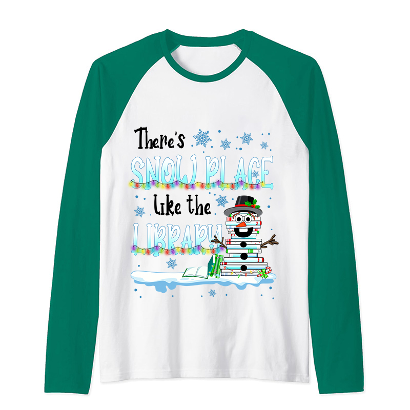 There's Snow Place Like The Library Teacher Raglan Long Sleeve T-Shirt