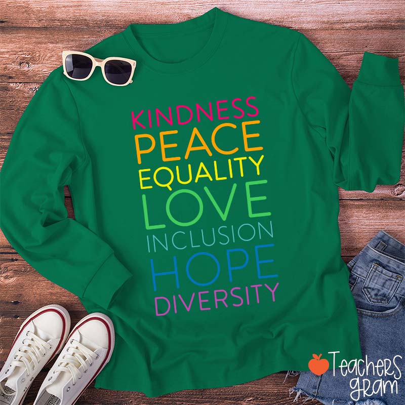Kindness Peace Equality Love Inclusion Hope Diversity Teacher Long Sleeve T-Shirt