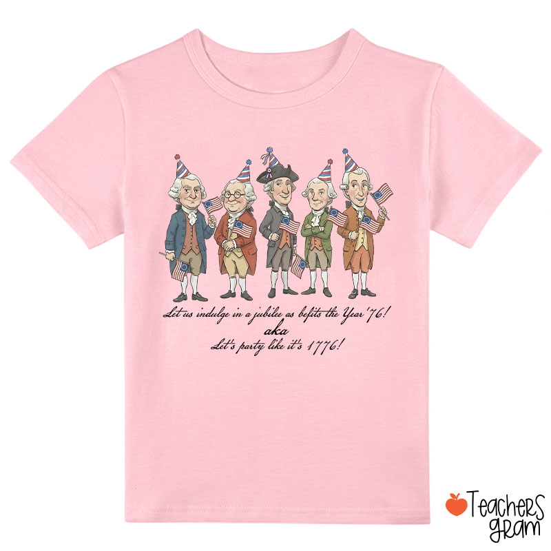 Let's Party Like It's 1776 Class T-Shirt