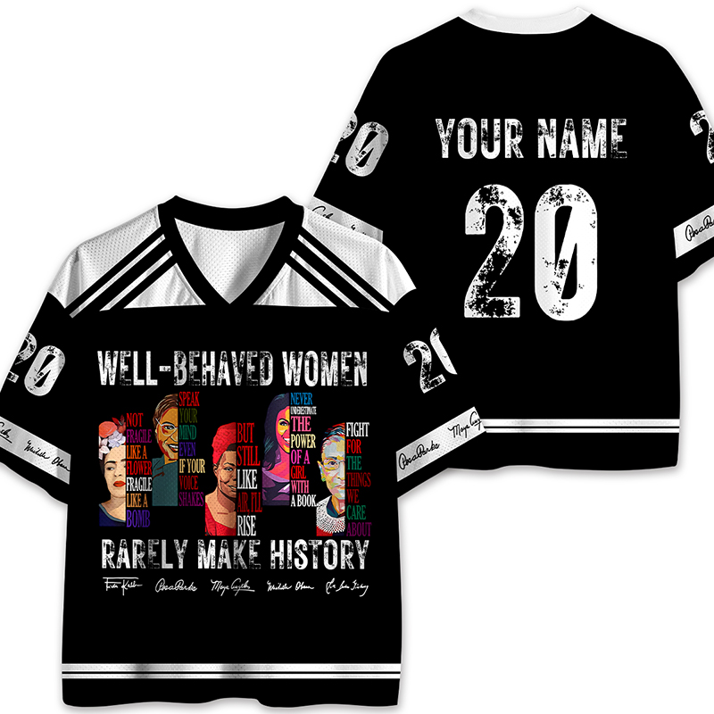 Personalized Well Behaved Women Rarely Make History Teacher Mesh Jersey
