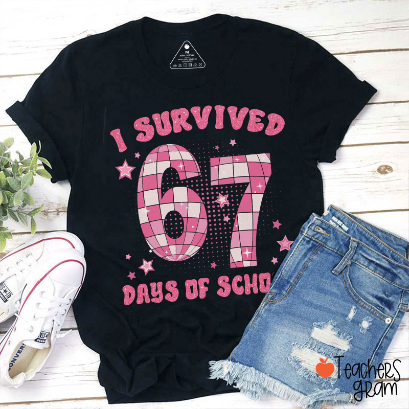 I Survived 67 Days Of School Teacher T-Shirt