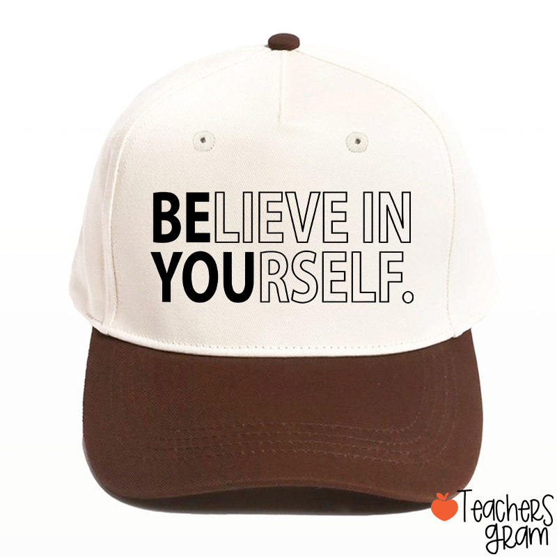 Believe In Yourself Teacher Baseball Cap